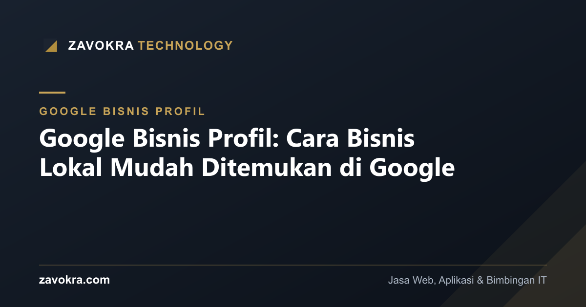 Google Bisnis Profil: Cara Bisnis Lokal Mudah Ditemukan di Google