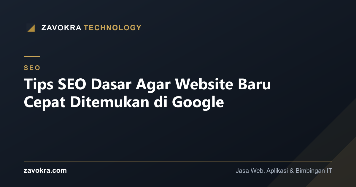 Tips SEO Dasar Agar Website Baru Cepat Ditemukan di Google
