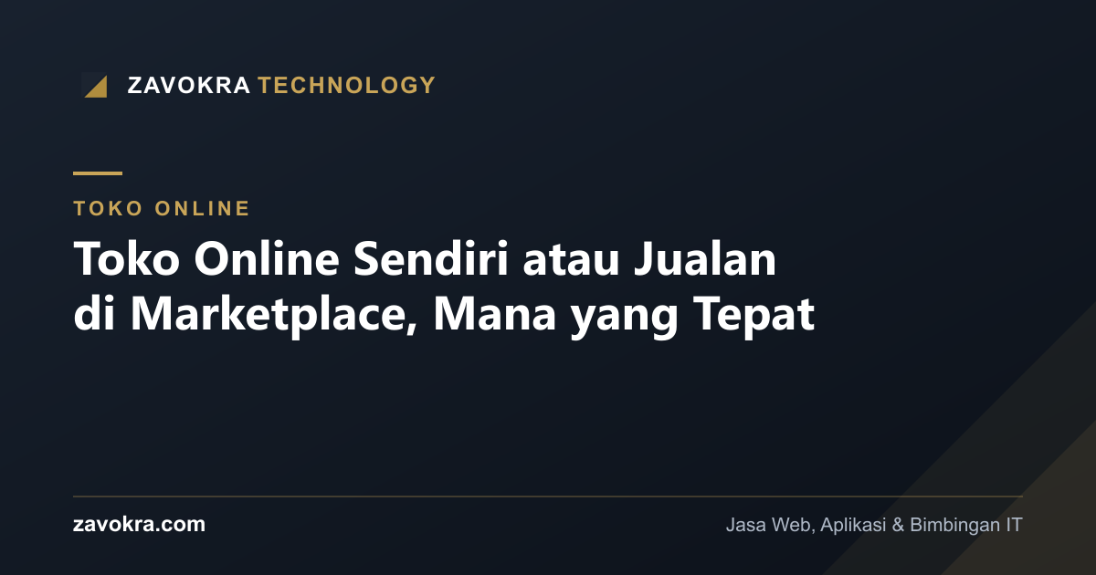 Toko Online Sendiri atau Jualan di Marketplace, Mana yang Tepat
